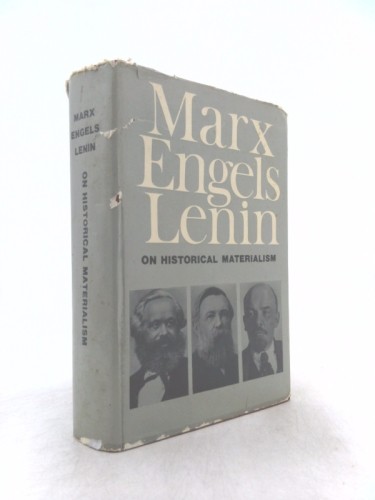K. Marx, F. Engels, V. Lenin on historical materialism,: A collection (1st Ed) K. Marx, F. Engels, V. Lenin on historical materialism,: A collection (1st Ed)