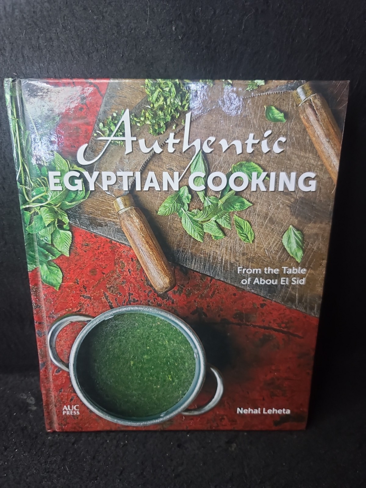 Authentic Egyptian Cooking Nehal Leheta Abou El Sid 2013 First Edition Hardcover Authentic Egyptian Cooking Nehal Leheta Abou El Sid 2013 First Edition Hardcover