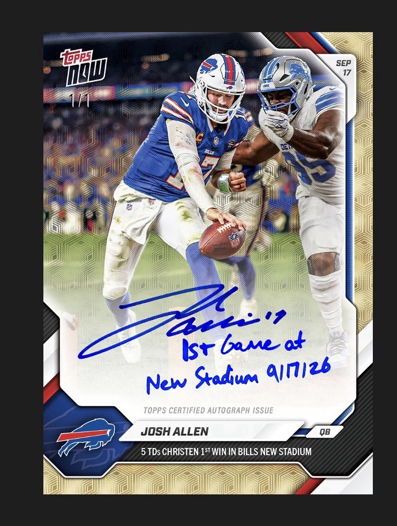 Josh Allen 5 TDs Bills New Stadium 2026 NFL ToppsNOW- Chance AT 1/1 Auto Presale