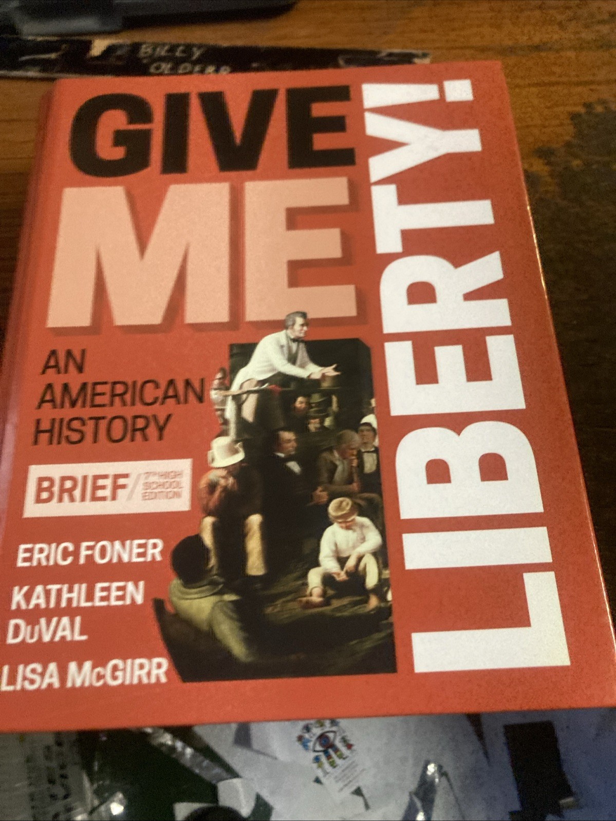 Give Me Liberty: An American History - Lisa McGirr, Kathleen DuVal & Eric Foner Give Me Liberty: An American History - Lisa McGirr, Kathleen DuVal & Eric Foner