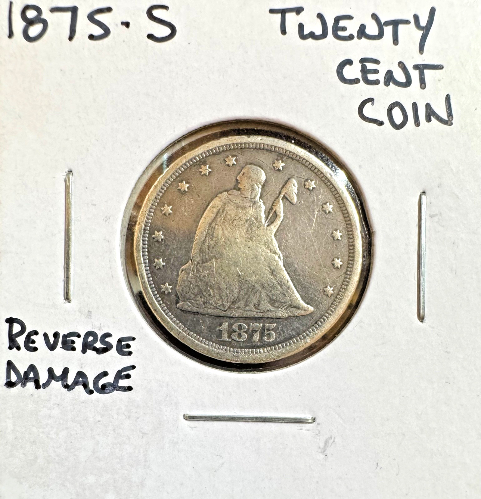 1875-S Twenty Cent Piece - (90 % Silver) Reverse Damage 1875-S Twenty Cent Piece - (90 % Silver) Reverse Damage