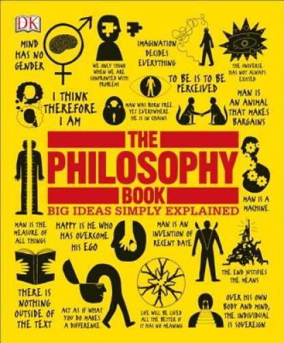 The Philosophy Book: Big Ideas Simply Explained - Paperback By DK - GOOD The Philosophy Book: Big Ideas Simply Explained - Paperback By DK - GOOD