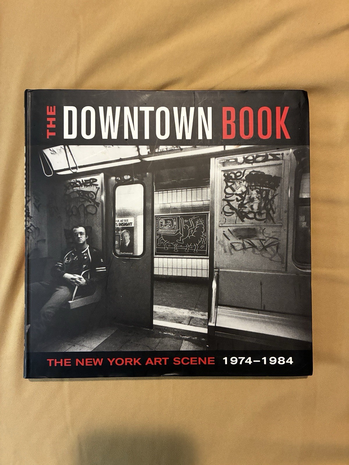 The Downtown Book: New York Art Scene, 1974-1984, 2006, Softcover The Downtown Book: New York Art Scene, 1974-1984, 2006, Softcover