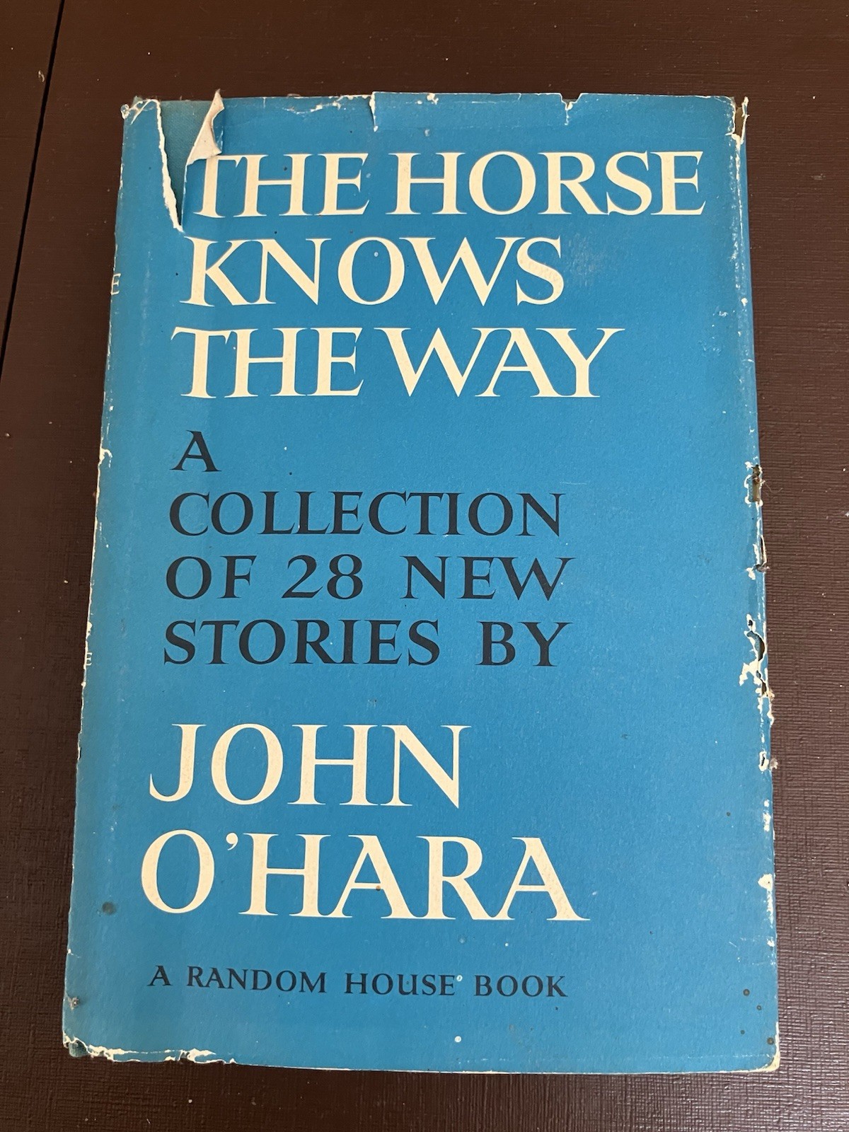 The Horse Knows The Way, A Collection Of 28 Stories By John O’Hara 1964 HC DJ