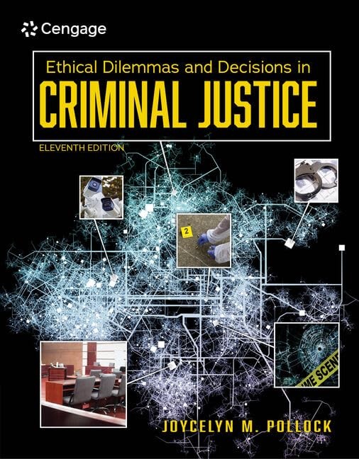 Ethical Dilemmas and Decisions in Criminal Justice 11th Edition - GOOD Ethical Dilemmas and Decisions in Criminal Justice 11th Edition - GOOD