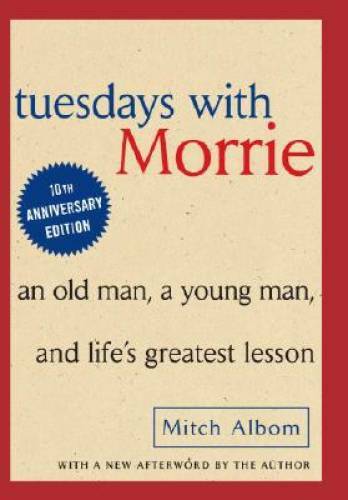 Tuesdays with Morrie: An Old Man, A Young Man and Life\'s Gre - VERY GOOD Tuesdays with Morrie: An Old Man, A Young Man and Life\'s Gre - VERY GOOD