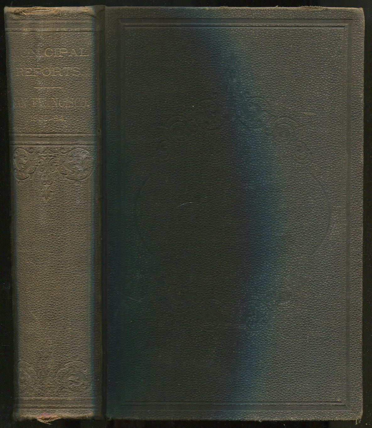 San Francisco Municipal Reports for the Fiscal Year 1883-84 Ending June 30 1884