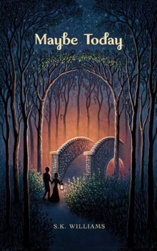 Maybe Today - Paperback By Williams, SK - VERY GOOD Maybe Today - Paperback By Williams, SK - VERY GOOD