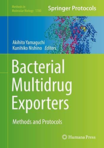Bacterial Multidrug Exporters: Methods and Protocols: 1700 (New) Bacterial Multidrug Exporters: Methods and Protocols: 1700 (New)