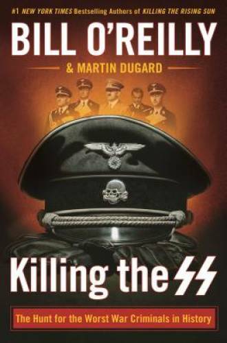 Killing the SS: The Hunt for the Worst War Criminals in History (Bil - VERY GOOD Killing the SS: The Hunt for the Worst War Criminals in History (Bil - VERY GOOD