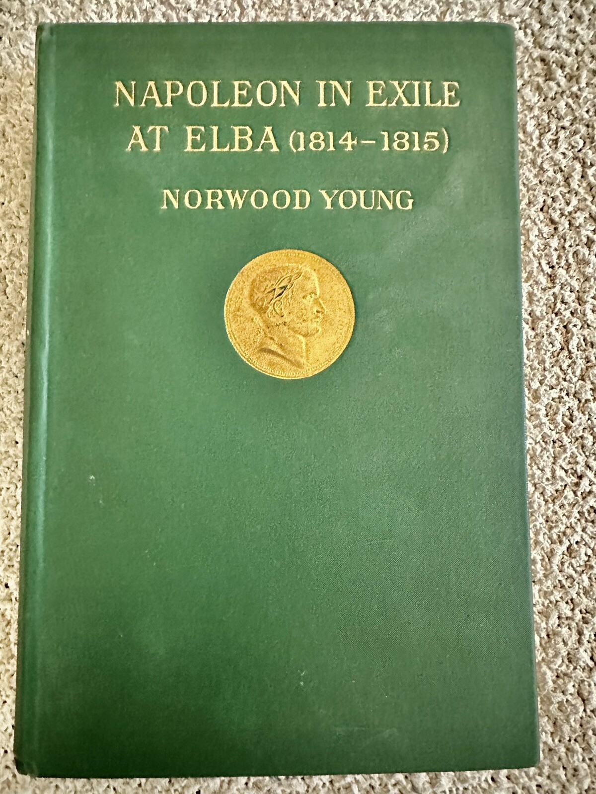 1914, 1st American Ed, Napoleon in Exile at Elba (1814-1815), N. Young, Illust. 1914, 1st American Ed, Napoleon in Exile at Elba (1814-1815), N. Young, Illust.