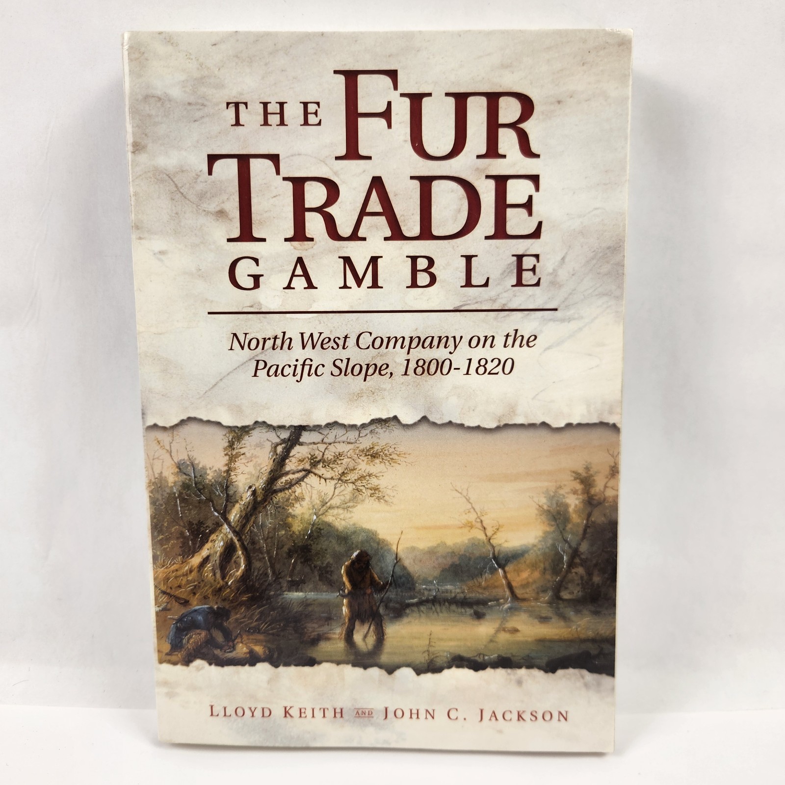 The Fur Trade Gamble North West Company Pacific Slope 1800-1820 Astor WSU Press