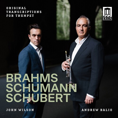 Andrew Balio - Brahms, Schumann & Schubert: Original Transcriptions for Trumpet
