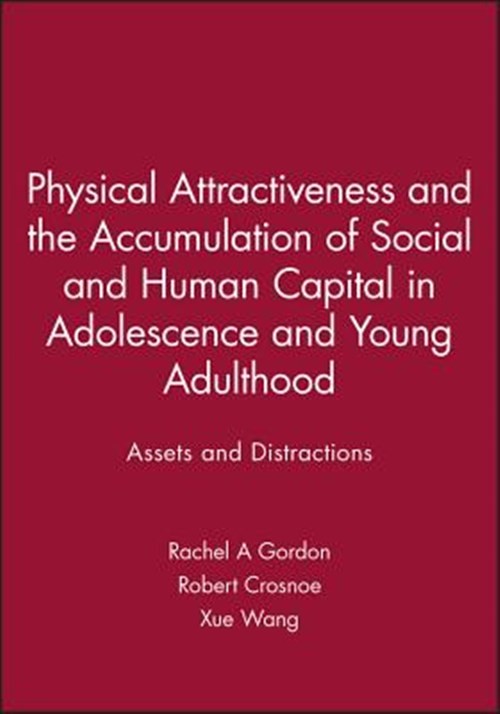 Physical Attractiveness and the Accumulation of Social and Human Capital in A... Physical Attractiveness and the Accumulation of Social and Human Capital in A...