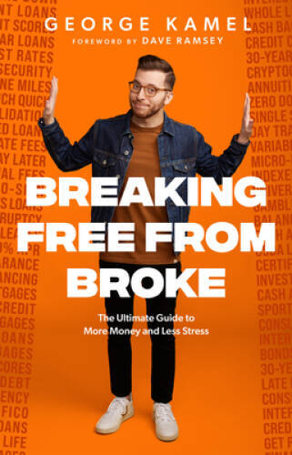 Breaking Free From Broke: The Ultimate Guide to More Money and Less - GOOD Breaking Free From Broke: The Ultimate Guide to More Money and Less - GOOD