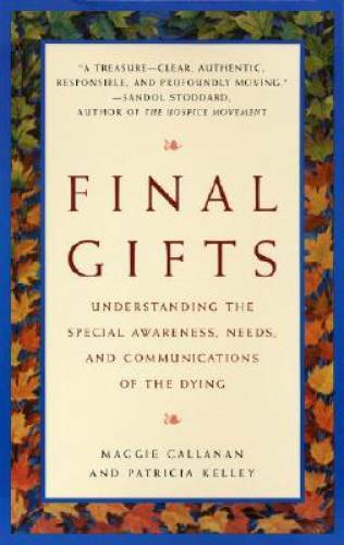 Final Gifts: Understanding the Special Awareness, Needs, and Communicatio - GOOD Final Gifts: Understanding the Special Awareness, Needs, and Communicatio - GOOD