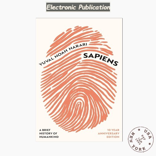 Sapiens: A Brief History of Humankind (10 Year Anniver, Yuval Noah Harari 2024 Sapiens: A Brief History of Humankind (10 Year Anniver, Yuval Noah Harari 2024