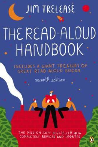 The Read-Aloud Handbook: Seventh Edition - Paperback By Trelease, Jim - GOOD The Read-Aloud Handbook: Seventh Edition - Paperback By Trelease, Jim - GOOD