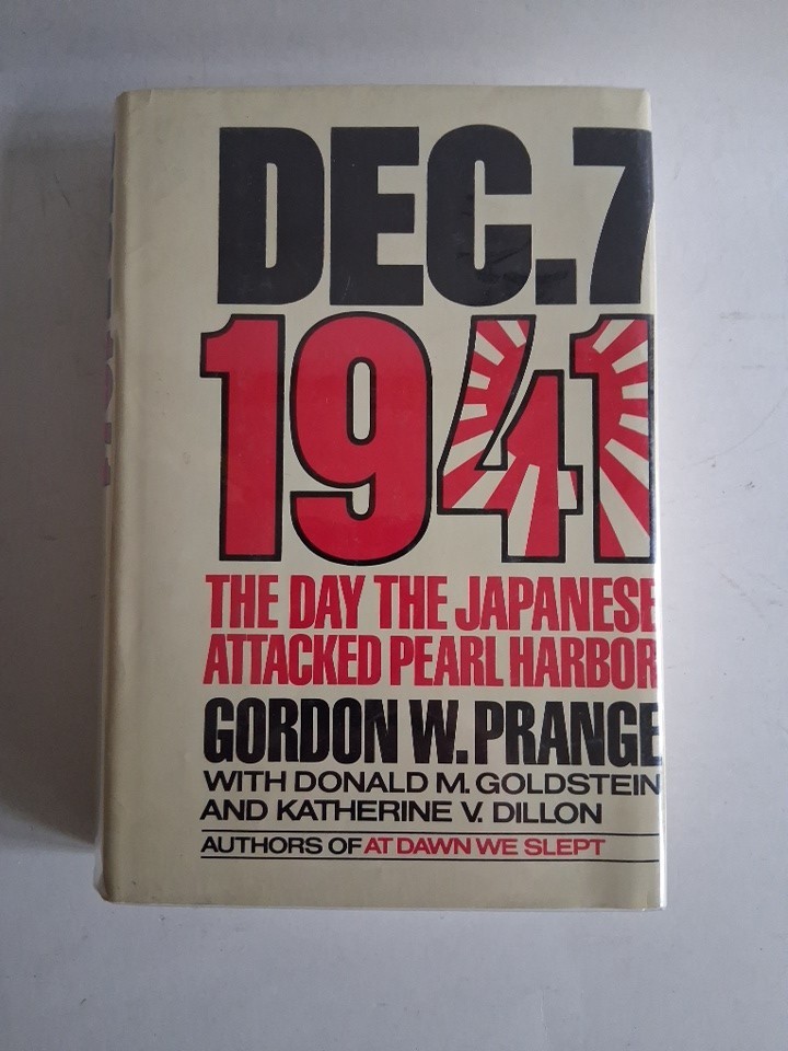 Dec. 7 1941 : The Day the Japanese Attacked Pearl Harbor by Gordon W. Prange,... Dec. 7 1941 : The Day the Japanese Attacked Pearl Harbor by Gordon W. Prange,...