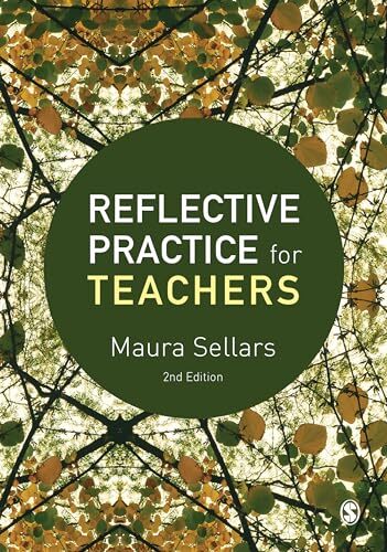 Reflective Practice for Teachers By Maura Sellars. 9781473969094