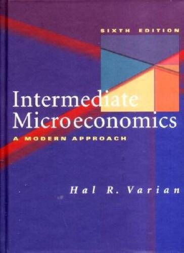 Intermediate Microeconomics: A Modern Approach - Hardcover - GOOD Intermediate Microeconomics: A Modern Approach - Hardcover - GOOD