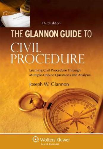Glannon Guide To Civil Procedure: Learning Civil Procedure Through Multip - GOOD Glannon Guide To Civil Procedure: Learning Civil Procedure Through Multip - GOOD