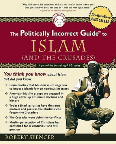 The Politically Incorrect Guide to Islam (and the Crusades) - VERY GOOD The Politically Incorrect Guide to Islam (and the Crusades) - VERY GOOD