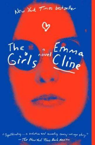 The Girls: A Novel - Paperback By Cline, Emma - GOOD The Girls: A Novel - Paperback By Cline, Emma - GOOD