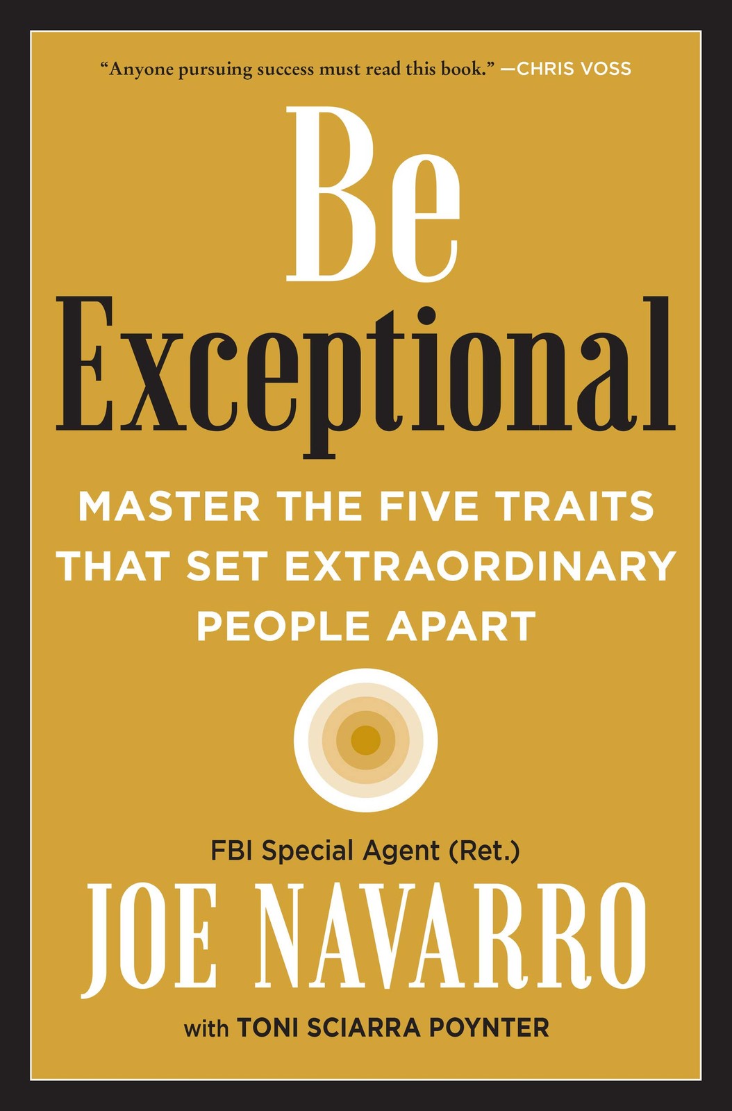 Be Exceptional: Master the Five Traits That Set Extraordinary People Apart Be Exceptional: Master the Five Traits That Set Extraordinary People Apart