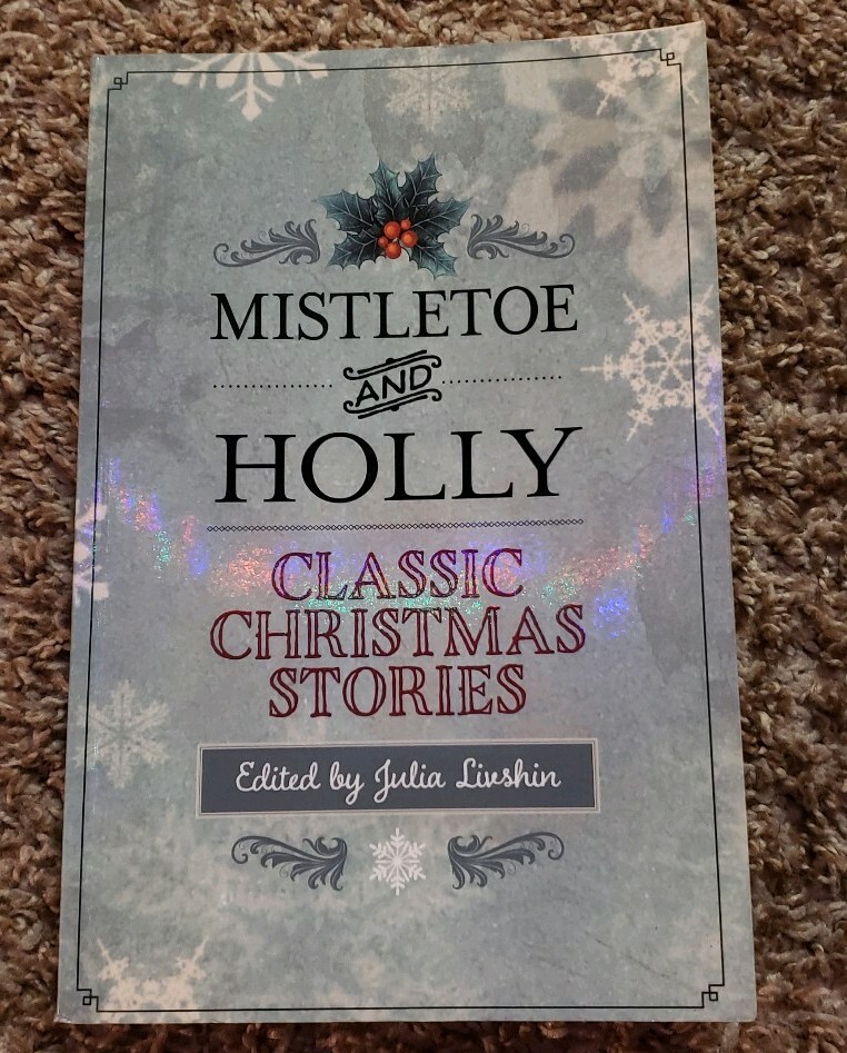 Mistletoe and Holly Classic Christmas Stories Mistletoe and Holly Classic Christmas Stories