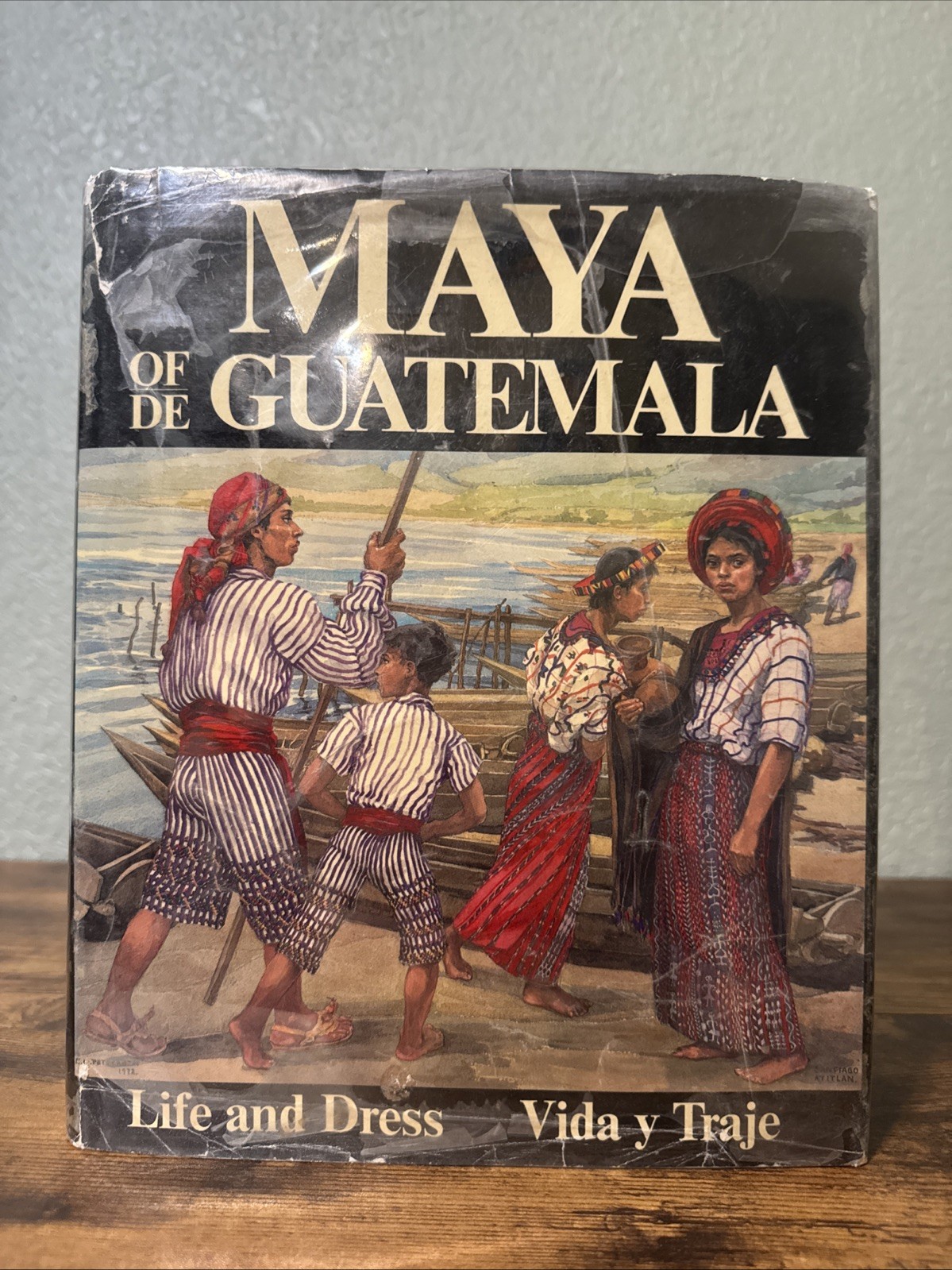 Maya of De Guatemala: Life and Dress 1976 by Pettersen, Carmen HC/DJ