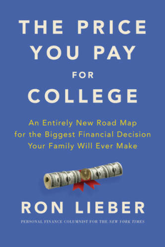 The Price You Pay for College: An Entirely New Road Map for the Bigg - VERY GOOD The Price You Pay for College: An Entirely New Road Map for the Bigg - VERY GOOD