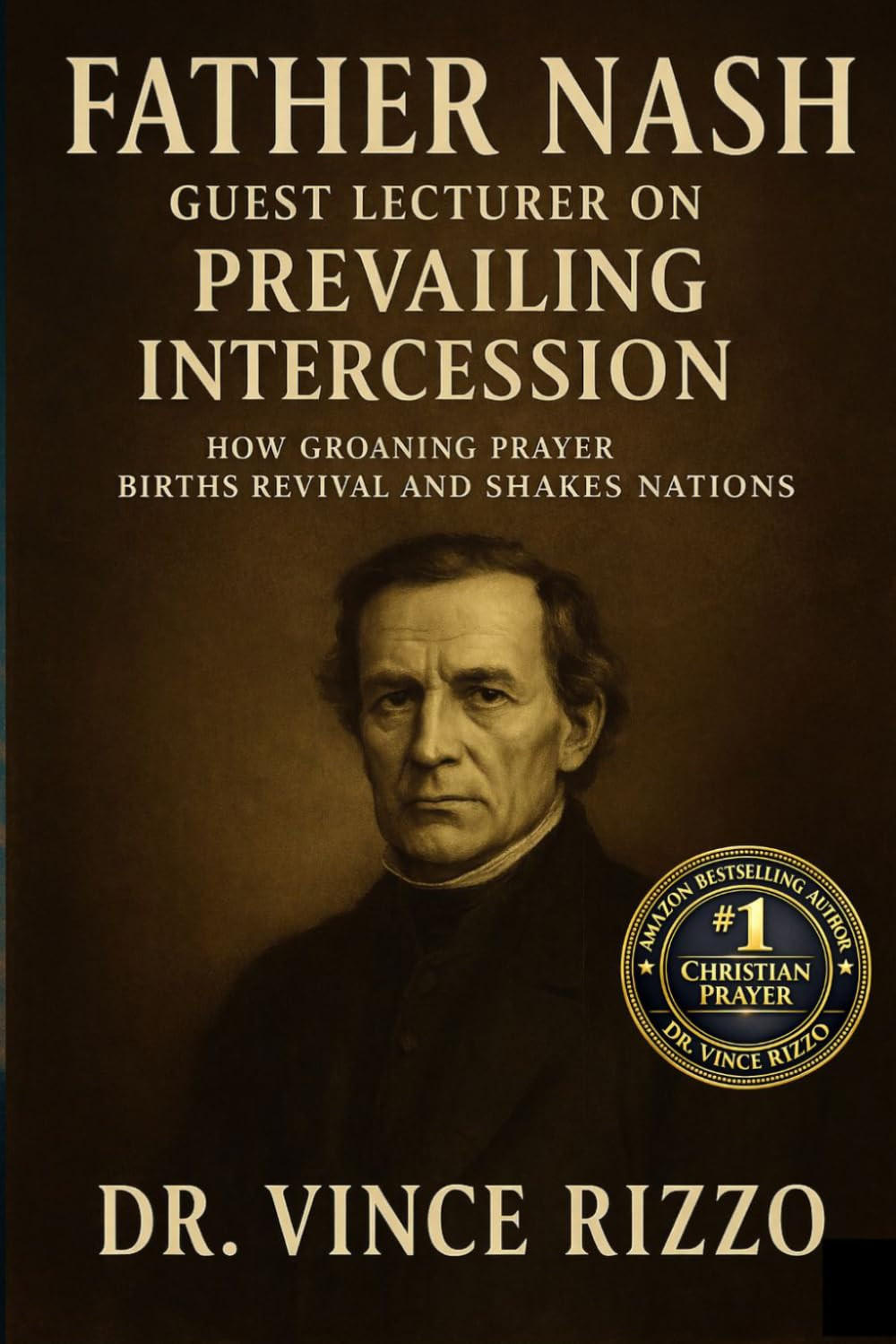 Father Nash: Guest Lecturer on Prevailing Intercession How Groaning Prayer Birth