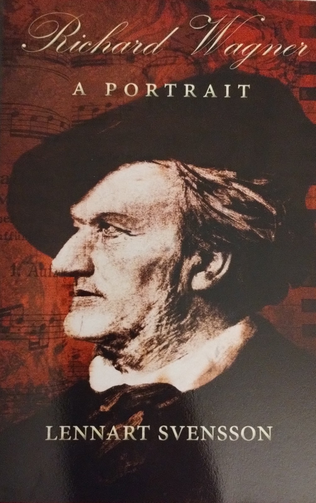 Richard Wagner - A Portrait by Lennart Svensson Richard Wagner - A Portrait by Lennart Svensson