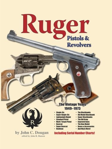 RUGER PISTOLS & REVOLVERS: THE VINTAGE YEARS 1949-1973 By John C. Dougan **NEW**