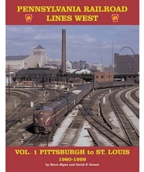 Pennsylvania Railroad Lines West Vol. 1 Pittsburgh to St. Louis Hardcover Pennsylvania Railroad Lines West Vol. 1 Pittsburgh to St. Louis Hardcover