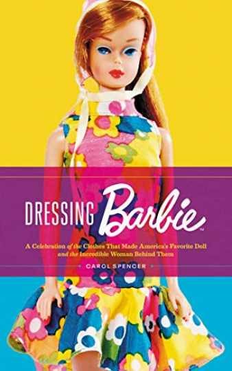 Dressing Barbie: A Celebration of - Hardcover, by Spencer Carol - Very Good u Dressing Barbie: A Celebration of - Hardcover, by Spencer Carol - Very Good u