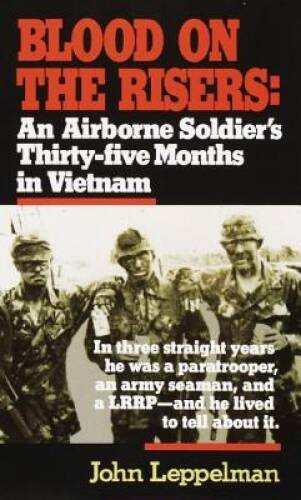 Blood on the Risers: An Airborne Soldier's Thirty-five Month - VERY GOOD Blood on the Risers: An Airborne Soldier's Thirty-five Month - VERY GOOD