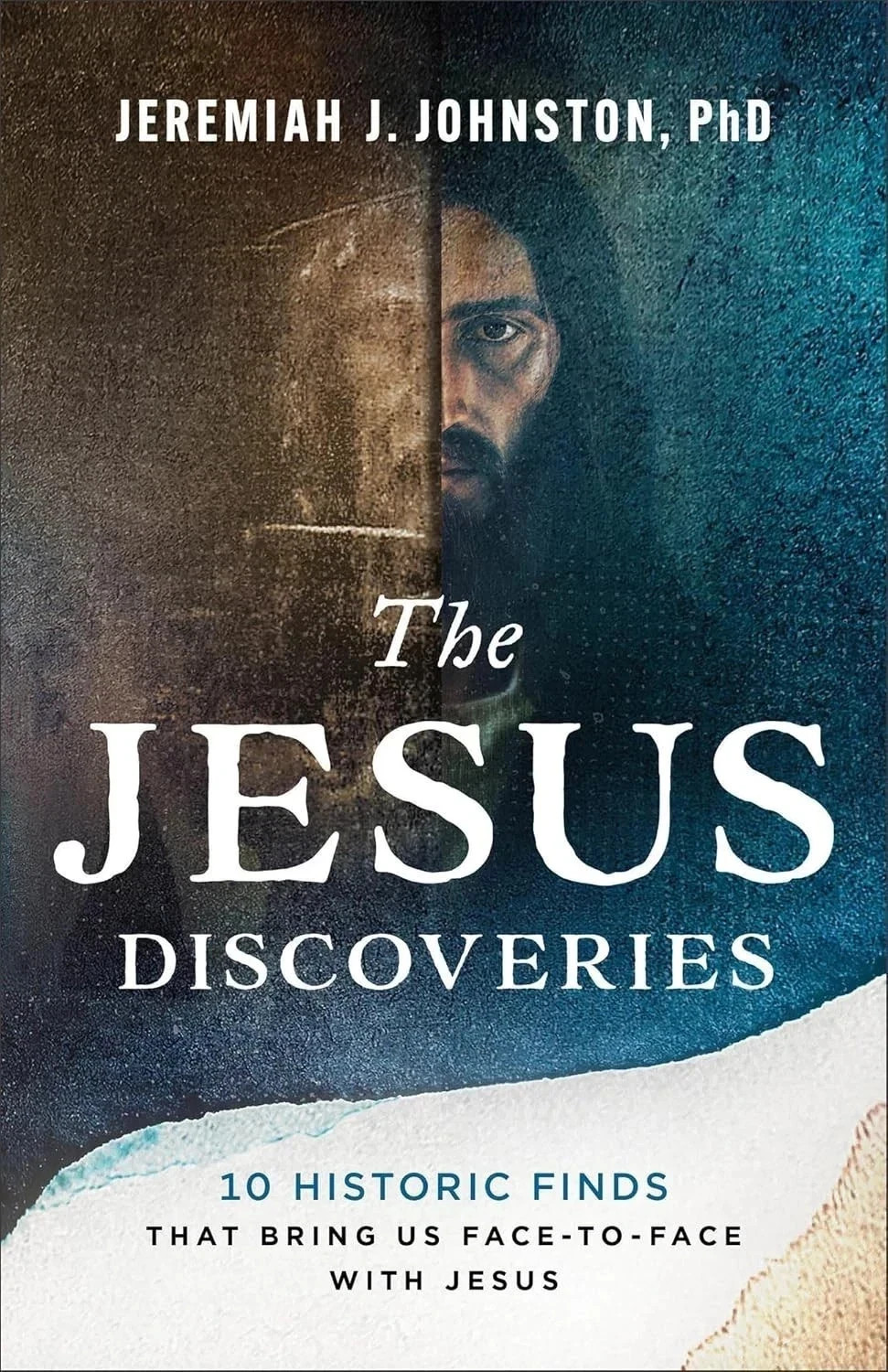 The Jesus Discoveries: 10 Historic Finds That Bring Paperback The Jesus Discoveries: 10 Historic Finds That Bring Paperback