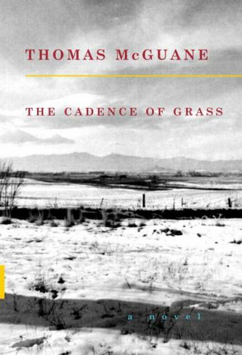 The Cadence of Grass - Hardcover By McGuane, Thomas - GOOD The Cadence of Grass - Hardcover By McGuane, Thomas - GOOD