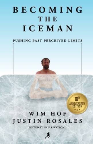 Becoming the Iceman - Paperback By Wim Hof - VERY GOOD Becoming the Iceman - Paperback By Wim Hof - VERY GOOD