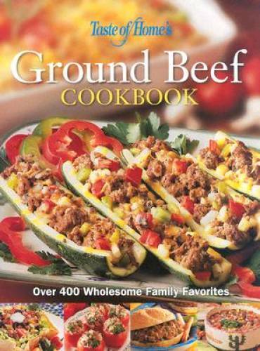 Taste of Home Ground Beef Cookbook - Hardcover By Taste of Home - GOOD Taste of Home Ground Beef Cookbook - Hardcover By Taste of Home - GOOD