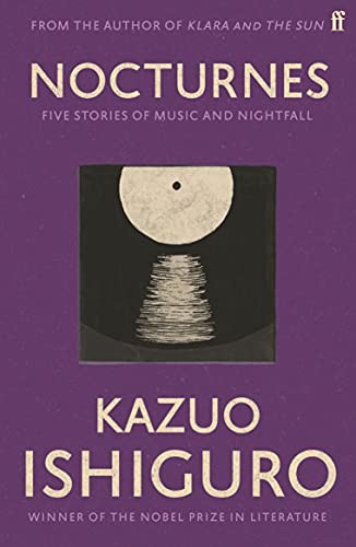 Nocturnes: Five Stories of Music and Nightfall, Ishiguro 9780571245000 New+-
