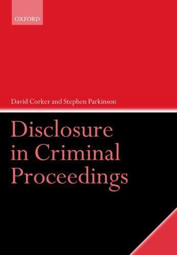 Disclosure in Criminal Proceedings by David Corker and Stephen Parkinson... Disclosure in Criminal Proceedings by David Corker and Stephen Parkinson...