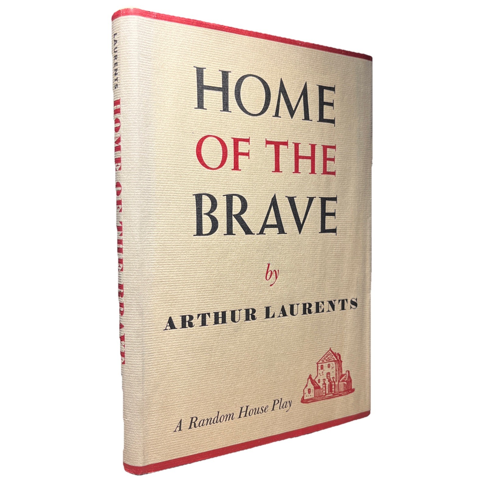 Arthur Laurents~HOME OF THE BRAVE 1946 First Edition FINE in FINE DJ Arthur Laurents~HOME OF THE BRAVE 1946 First Edition FINE in FINE DJ