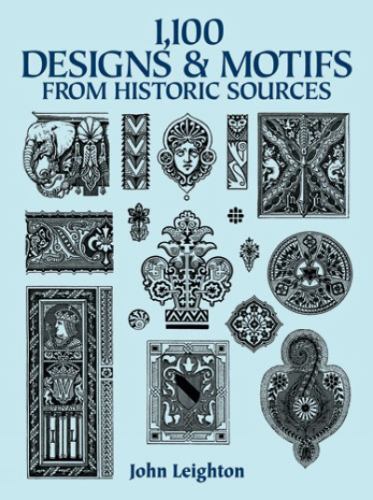 1,100 Designs and Motifs from Historic Sources (Dover Pictorial Archive) by Lei