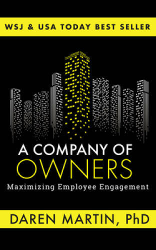 A Company Of Owners: Maximizing Employee Engagement - Paperback - GOOD A Company Of Owners: Maximizing Employee Engagement - Paperback - GOOD