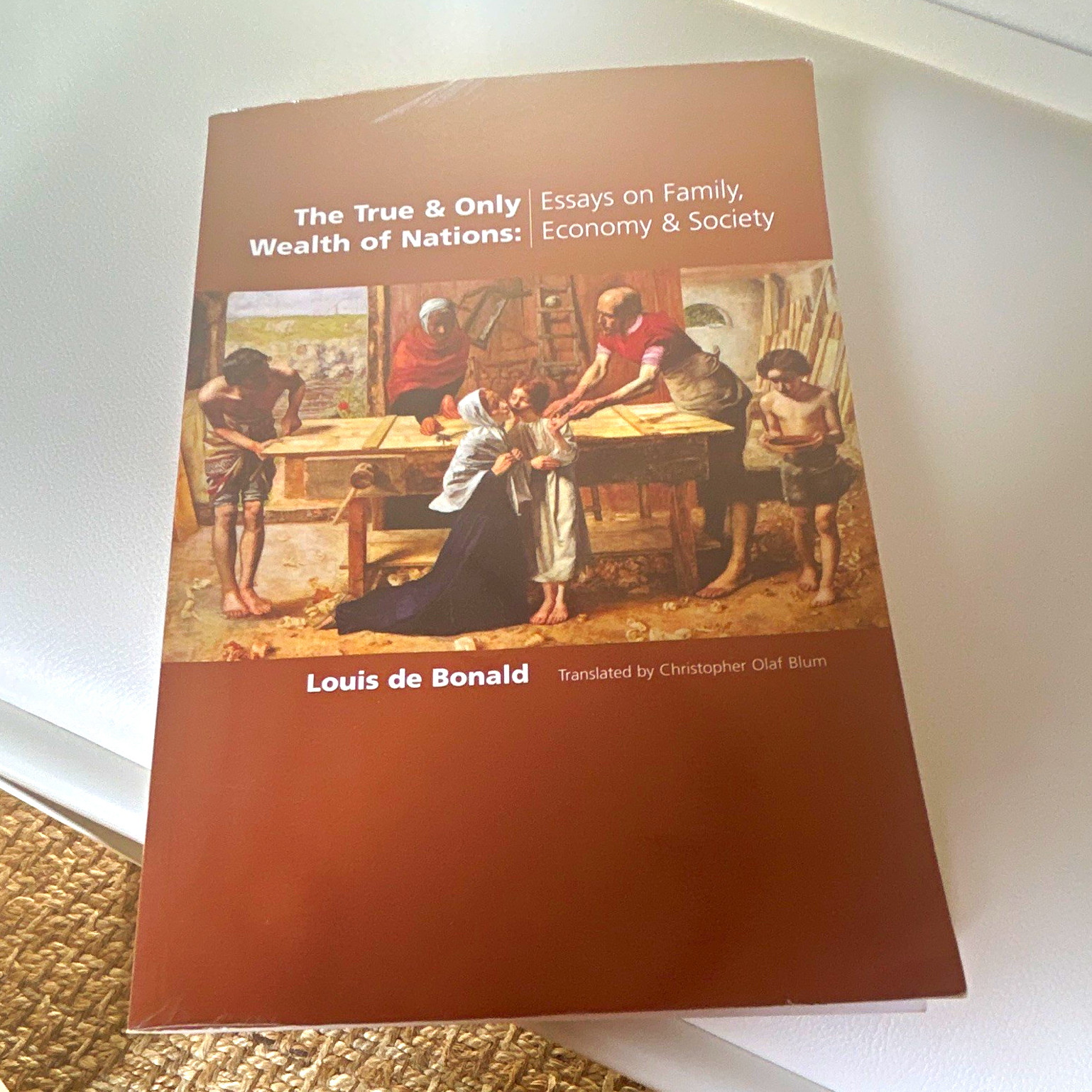 Louis de Bonald True & Only Wealth of Nations Essays on Family Economy TPB