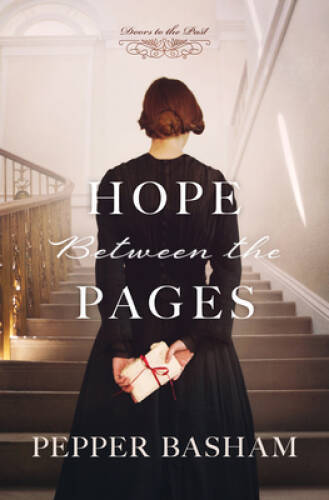 Hope Between the Pages (Doors to the Past) - Paperback By Basham, Pepper - GOOD Hope Between the Pages (Doors to the Past) - Paperback By Basham, Pepper - GOOD