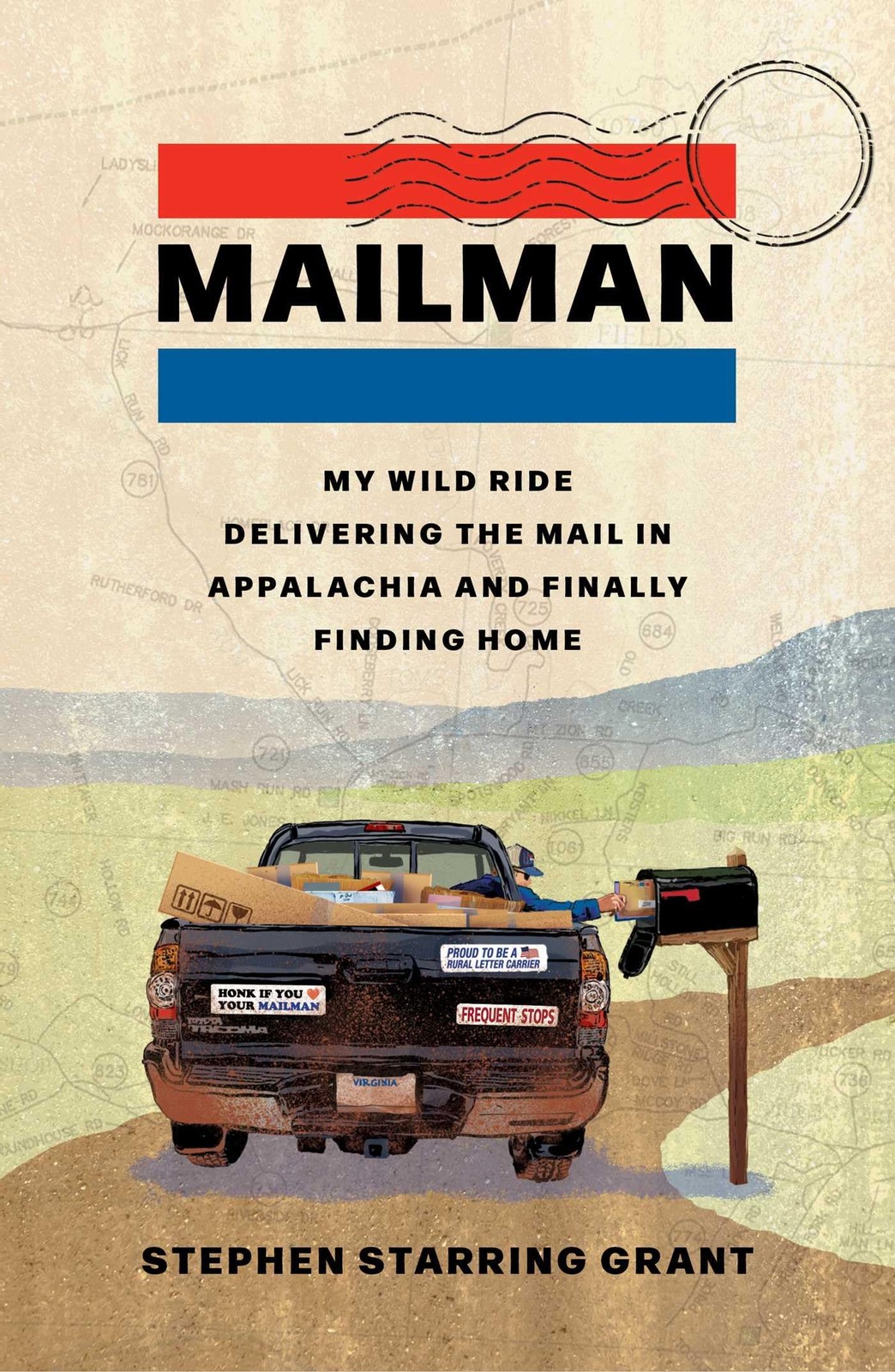 Mailman: My Wild Ride Delivering the Mail in Appalachia and Finally Finding ... Mailman: My Wild Ride Delivering the Mail in Appalachia and Finally Finding ...